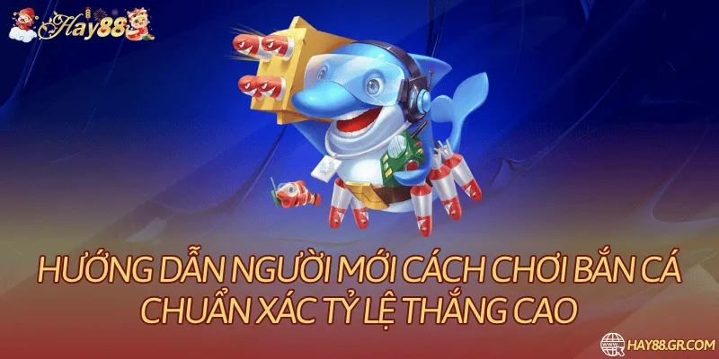 Cách Chơi Bắn Cá Cho Người Mới: Điều Khiển Và Đạn